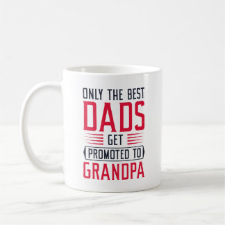 Caneca De Café Apenas Os Melhores Pais São Promovidos Para O Avô