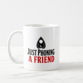 Caneca De Café Apenas Telefonando para um Amigo Quadro Ouija Engr