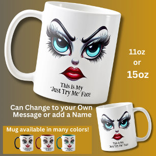 Caneca De Café Apenas Tente Meu Rosto, Olhos Fabulosos Rosto Engr