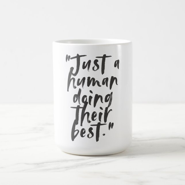 Caneca De Café "Apenas um humano fazendo o seu melhor" citação mo (Centro)