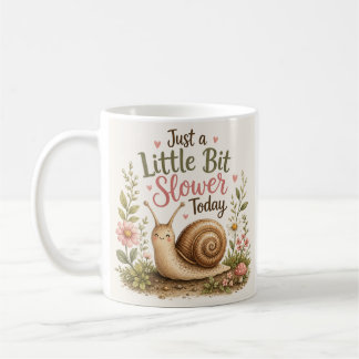 Caneca De Café Apenas um Pouco Mais Devagar Hoje – Café de Caraco