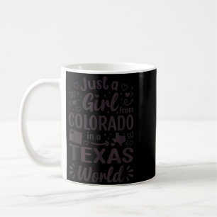 Caneca De Café Apenas Uma Garota Do Colorado Em Um Mundo Texas