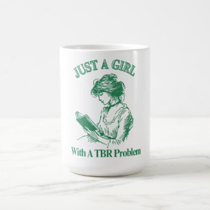 Caneca De Café Apenas Uma Menina Com Um Problema De TBR - Livro