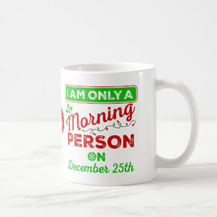Caneca De Café Apenas Uma Pessoa Da Manhã Em Dezembro 25 Mugs