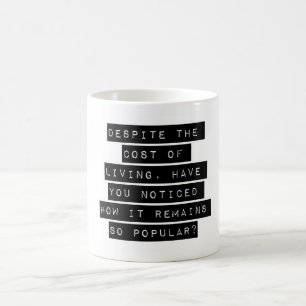 Caneca De Café Apesar Do Custo De Vida
