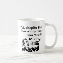 Caneca De Café Apesar do olhar em minha cara ainda que fala