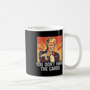 Caneca De Café Apoiador da Política Divertida Trump Você Não Tem