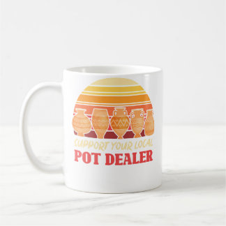 Caneca De Café Apoie o seu traficante local de maconha engraçado
