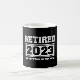 Caneca De Café Aposentado 2023 Já Não É Meu Problema