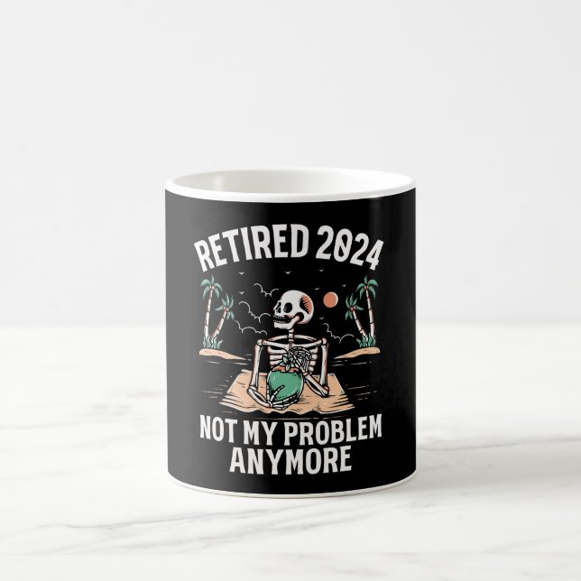 Caneca De Café Aposentado 2024 Não É Meu Problema Mais Retirada (Centro)