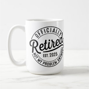Caneca De Café Aposentado 2025 Não É Mais Meu Problema Aposentado