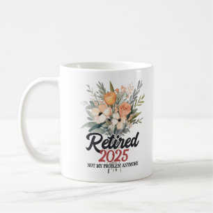 Caneca De Café Aposentado 2025 Não É Meu Problema Mais Aposentar 