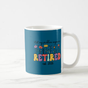 Caneca De Café Aposentado 2026 estou aposentado não é mais proble