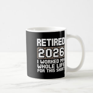 Caneca De Café Aposentado 2026 Trabalhei a Vida Toda 