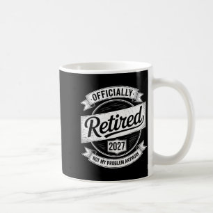 Caneca De Café Aposentado 2027 Não É Mais Meu Problema Piada Apos