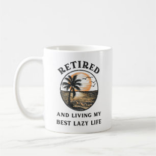 Caneca De Café Aposentado e Vivendo Minha Melhor Vida Preguiçosa,