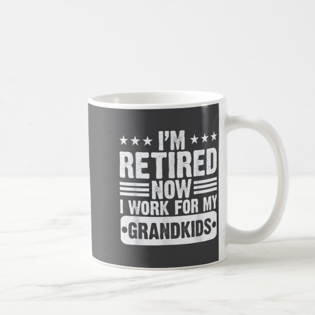 Caneca De Café Aposentado Eu Trabalhei Para Meus Netos Engraçado  (Direita)