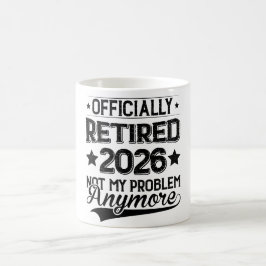 Caneca De Café Aposentado Oficialmente 2026 Não É Mais Meu Proble