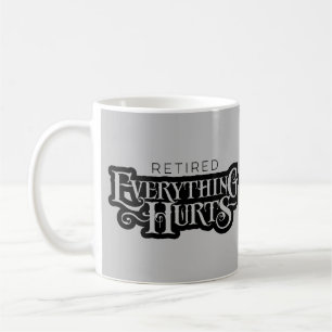 Caneca De Café Aposentado: Tudo Magoa - Café de aposentadoria eng