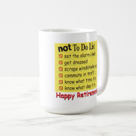 Caneca De Café Aposentadoria feliz para não fazer a lista
