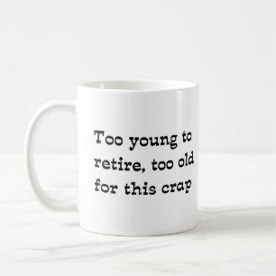 Caneca De Café Aposentem-se muito jovens