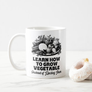 Caneca De Café Aprender A Cultivar Vegetais Em Vez De Eleger