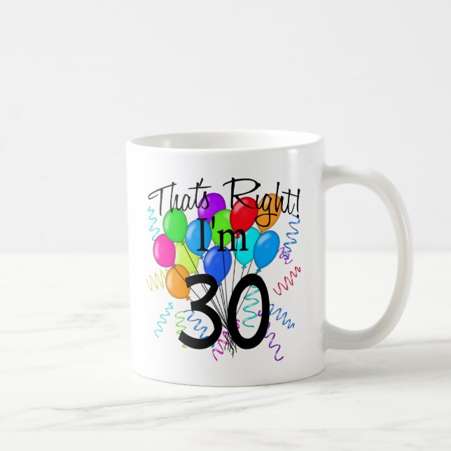 Caneca De Café Aquele é direito que eu sou 30 - aniversário (Direita)
