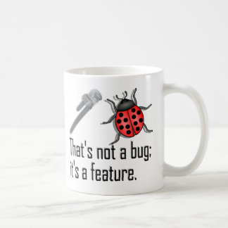 Caneca De Café Aquele não é um inseto; é uma característica! A