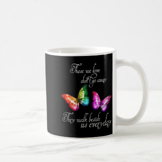 Caneca De Café Aqueles que amamos não vão embora Eles andam ao no