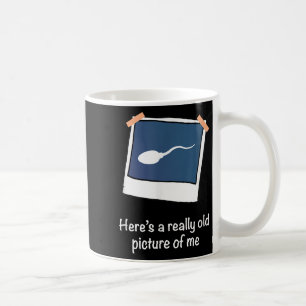 Caneca De Café Aqui Está Uma Imagem Muito Velha De Mim Um Sperm E