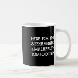 Caneca De Café Aqui Para As Travessuras Maluquices E Tolices S