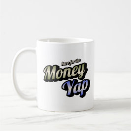 Caneca De Café Aqui para o Money Yap Coffee Mug