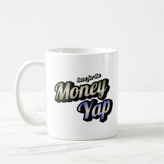 Caneca De Café Aqui para o Money Yap Coffee Mug