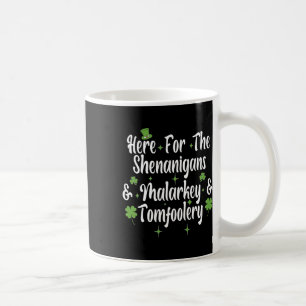 Caneca De Café Aqui Para O Shenanigans Malarkey E Tomfoolery F