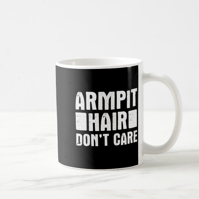 Caneca De Café Armt Hair Don't Care - Funny Feminist Body Hair Qu (Direita)