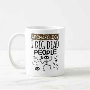 Caneca De Café Arqueologia I Dig Morto Arqueólogo
