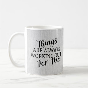 Caneca De Café As coisas estão sempre dando certo para mim, canec