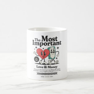 Caneca De Café As Coisas Mais Importantes na Vida – Amor & Dinhei