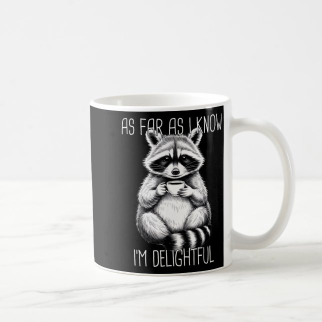Caneca De Café As Far As I Know I'm Delightful Raccoon  (Direita)