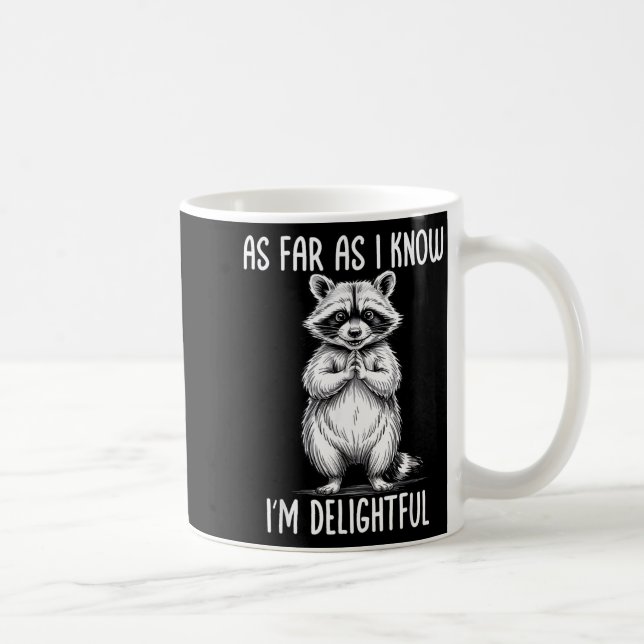 Caneca De Café As Far As I Know I'm Delightful Raccoon  (Direita)