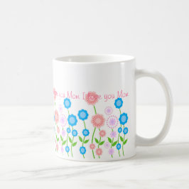 Caneca De Café As flores bonitas agridem, eu te amo mamã…