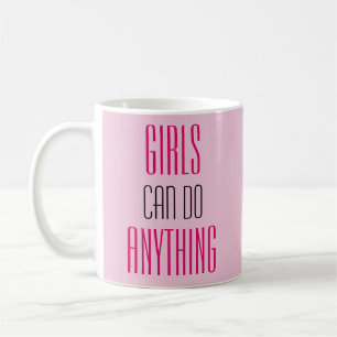 Caneca De Café As Garotas Podem Fazer Qualquer Coisa Que A Menina