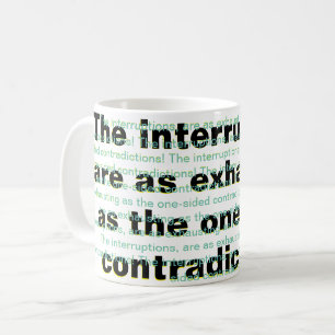 Caneca De Café As interrupções são tão extenuantes