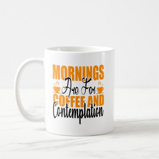 Caneca De Café As Manhãs São Para Café E Contemplação (Esquerda)