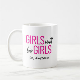 Caneca De Café As Meninas Serão Meninas. Incrível empoderamento f
