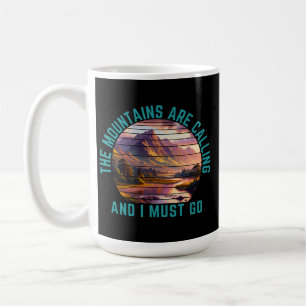 Caneca De Café as montanhas estão chamando e eu preciso ir