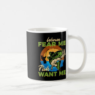 Caneca De Café As Mulheres Temem Que Eu Peixe Quero Que Eu Pesque