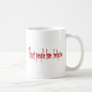 Caneca De Café As pessoas curtas têm sentimentos demasiado