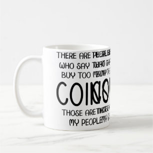 Caneca De Café As Pessoas Dizem Que Eu Compro Muitas Moedas Aquel