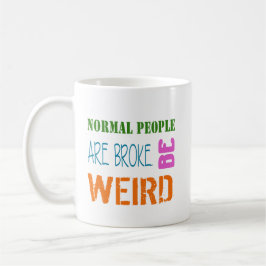 Caneca De Café As Pessoas normais estão quebradas.
